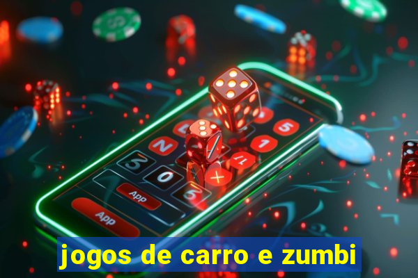 jogos de carro e zumbi